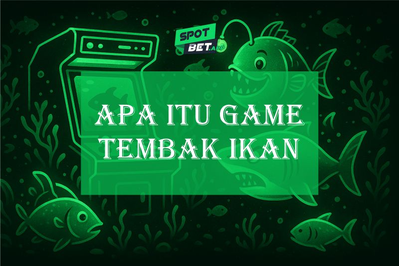 Apa Itu Game Tembak Ikan? Simak Rahasia Keseruan & Keuntungannya